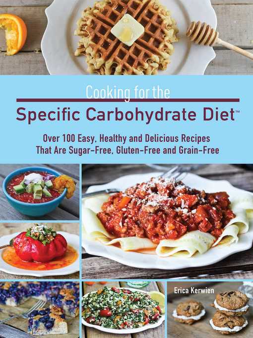 Title details for Cooking for the Specific Carbohydrate Diet by Erica Kerwien - Available